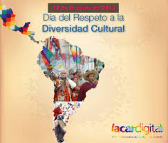 12 DE OCTUBRE DIA DEL RESPETO A LA DIVERSIDAD CULTURAL